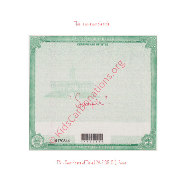 This is an Example of Tennessee Certificate of Title (RV-F138101) Front View | Kids Car Donations